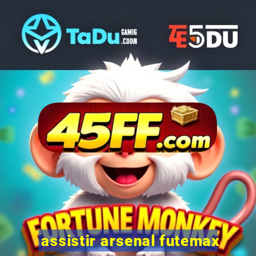 assistir arsenal futemax